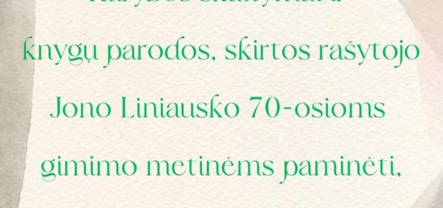 Otwarcie wystawy wydarzeń twórczych i książek poświęconych 70. rocznicy urodzin pisarza Jonasa Liniauskasa