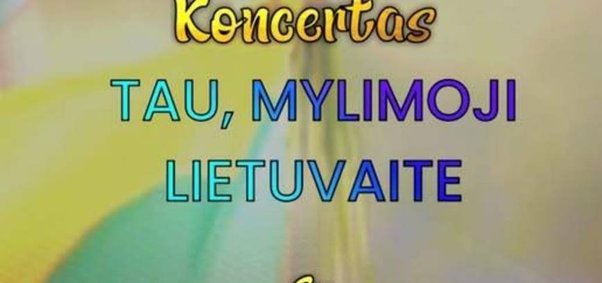 Concert FOR YOU, BELOVED LITHUANIA