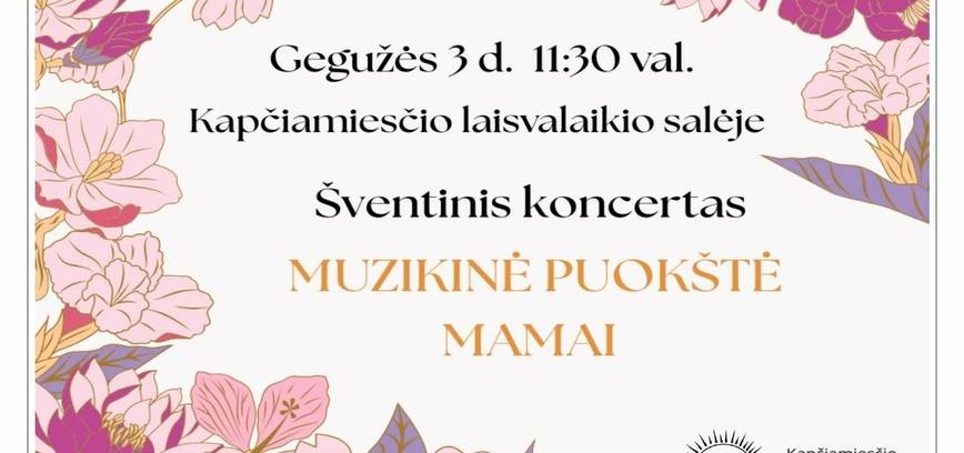 Koncertas „Muzikinė puokštė Mamai“, skirtas Motinos dienai