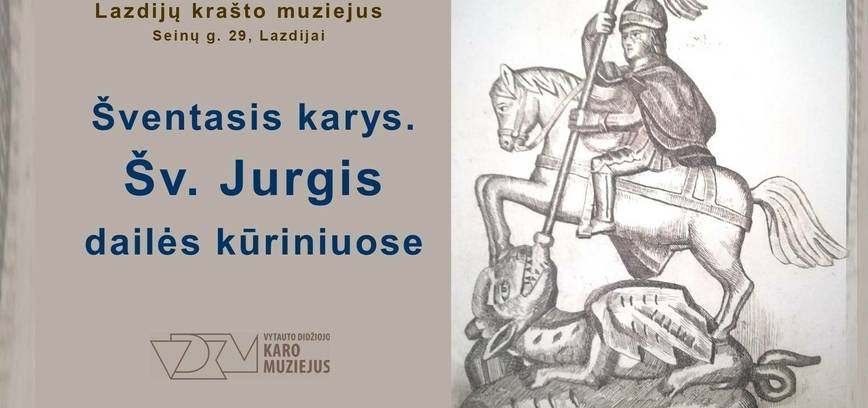 Vytauto Didžiojo karo muziejaus kilnojamoji paroda „Šventasis karys. Šv. Jurgis dailės kūriniuose“