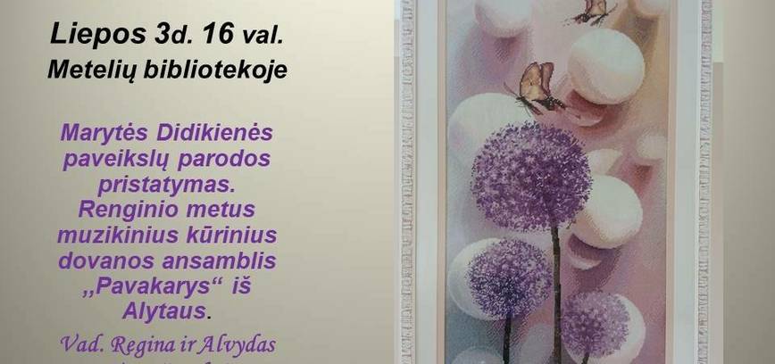 Presentation of Marytė Didikienė's exhibition