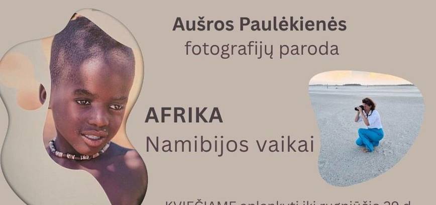 Aušra Paulėkienės Fotoausstellung „Afrika. Kinder Namibias“