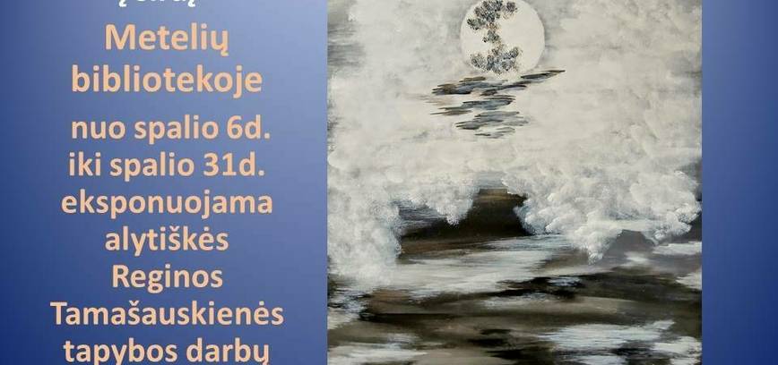 Ausstellung von Gemälden von Regina Tamašauskienė „Von Herz zu Herz“