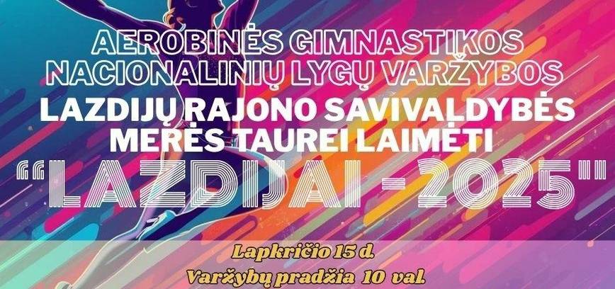 Соревнования национальной лиги по аэробной гимнастике на кубок мэра района Лаздияй «Лаздияй - 2025»