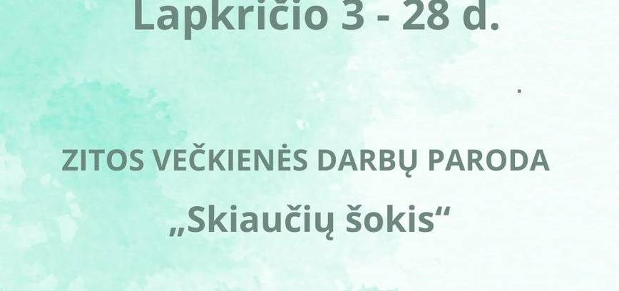 Ausstellung mit Werken von Zita Večkienė „Tanz der Skiaučiai“