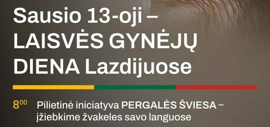 Sausio 13-oji - LAISVĖS GYNĖJŲ DIENA Lazdijuose