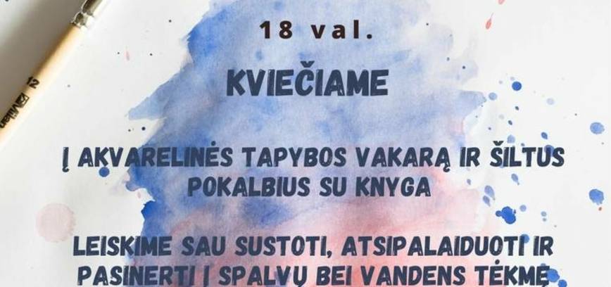 Akvarelinės tapybos vakaras ir šilti pokalbiai su knyga