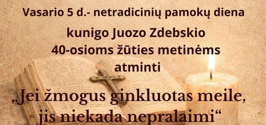 Netradicinių pamokų diena kunigo Juozo Zdebskio 40-osioms žūties metinėms atminti