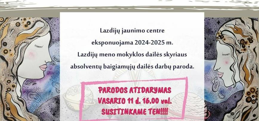 Lazdijų meno mokyklos dailės skyriaus absolventų baigiamųjų dailės darbų paroda