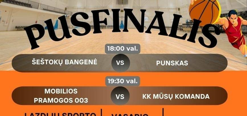 Atvirųjų Lazdijų r. savivaldybės krepšinio pirmenybių pusfinalis