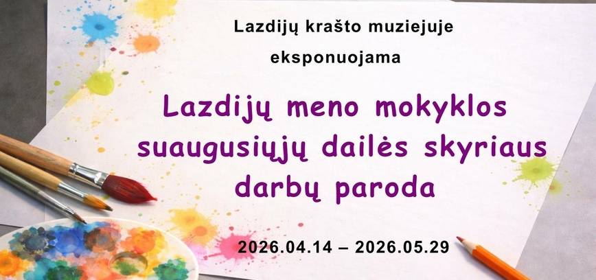 Lazdijų meno mokyklos suaugusiųjų dailės darbų paroda