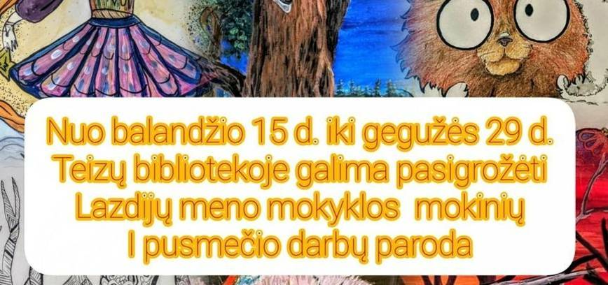 Lazdijų meno mokyklos mokinių I pusmečio darbų paroda