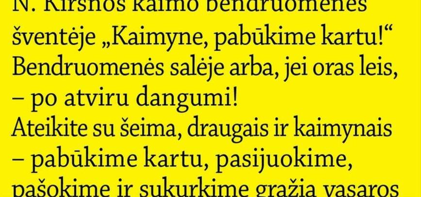 N. Kirsnos kaimo bendruomenės šventė „Kaimyne, pabūkime kartu!