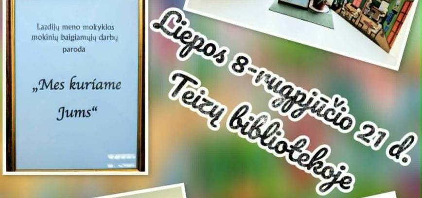 Lazdijų meno mokyklos mokinių baigiamųjų darbų paroda