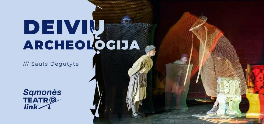 Muzikinis objektų teatro spektaklis „Deivių archeologija“