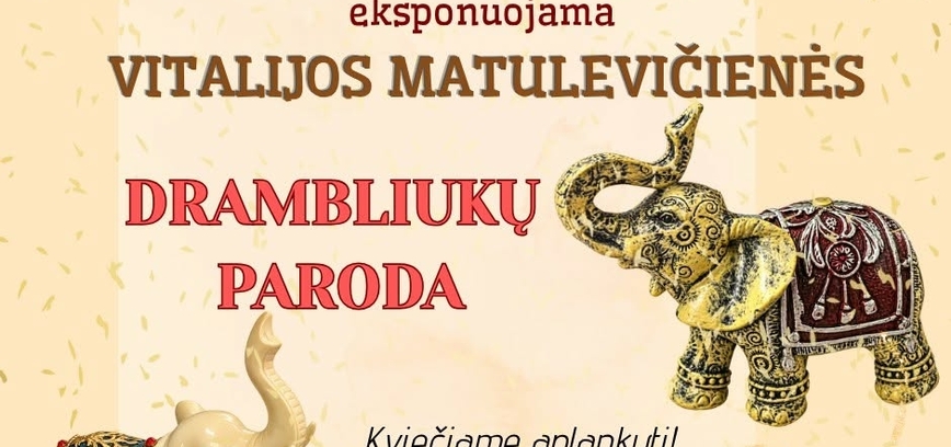 Vitalijos Matulevičienės kolekcinių keraminių drambliukų paroda