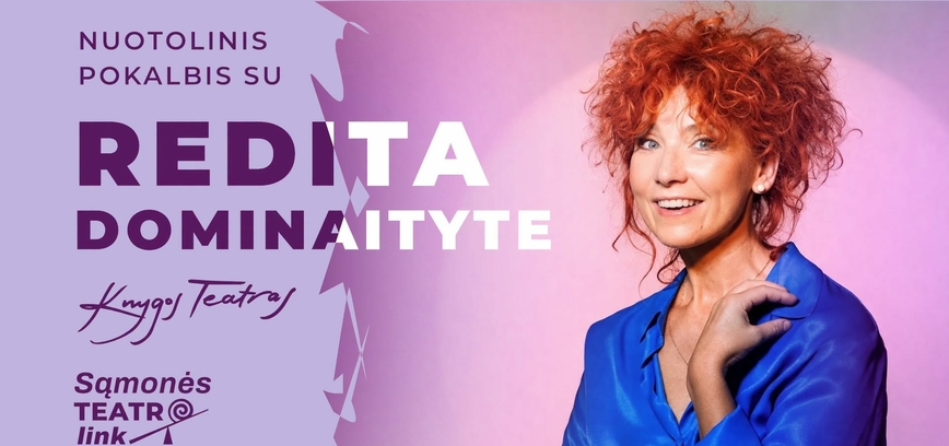 Nuotolinis pokalbis su Redita Dominaityte / Sąmonės teatro link