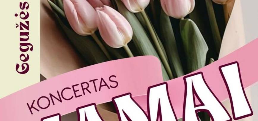 Koncertas „Mamai“, skirtas Motinos dienai