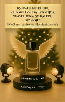 Paroda "Kvepalų buteliukų kelionė į šviesą: istorijos gimstančios Šv. Kalėdų dvasioje"