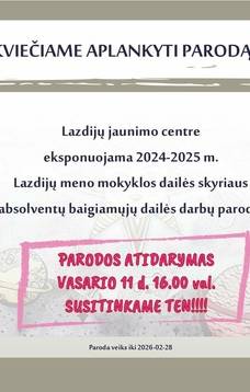 Lazdijų meno mokyklos dailės skyriaus absolventų baigiamųjų dailės darbų paroda