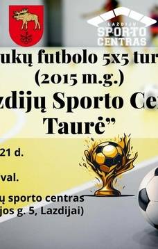 Berniukų futbolo 5x5 turnyras "Lazdijų sporto centro taurė"