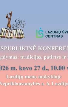 VI respublikinė konferencija „Meninis ugdymas: tradicijos, patirtys ir inovacijos“