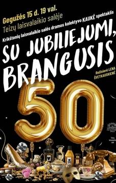 Spektaklis „Su jubiliejumi, brangusis“