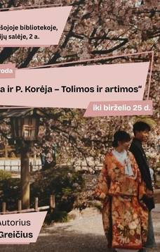 Fotografijų paroda „Japonija ir P. Korėja – Tolimos ir artimos“