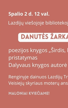 Danutės Žarkaitienės poezijos knygos "Širdis, kuri laukė" pristatymas