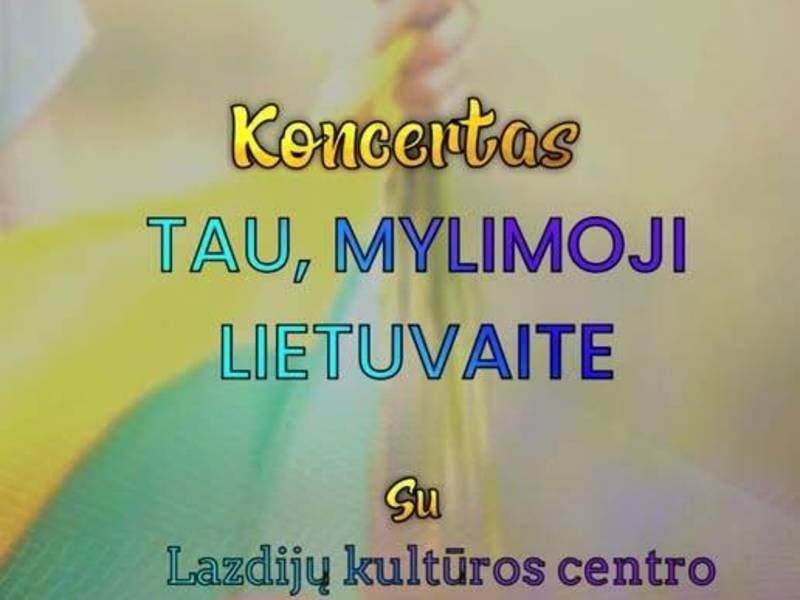 Concert FOR YOU, BELOVED LITHUANIA