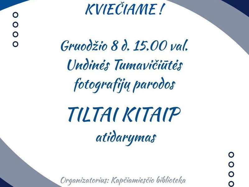 Undinės Tumavičiūtės fotografijos darbų parodos „Tiltai kitaip“ atidarymas