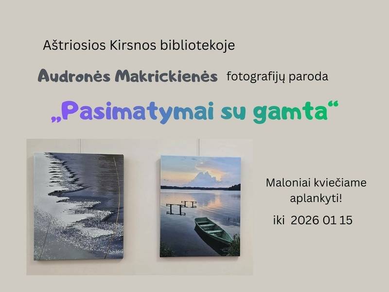 Audronė Makrickienė's photography exhibition "Dating with Nature"