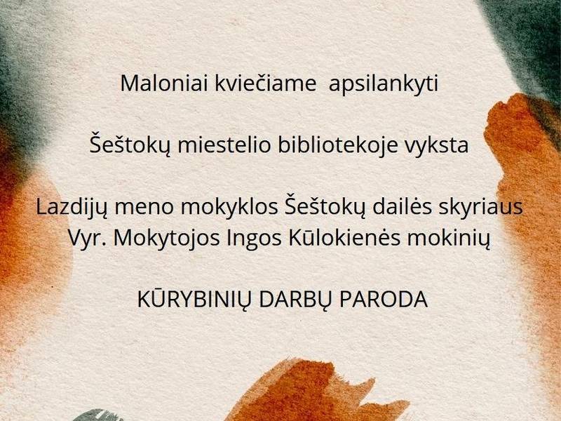 Lazdijų meno mokyklos Šeštokų dailės skyriaus mokinių grafikos ir tapybos darbų paroda