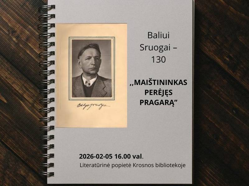 Literatūrinė popietė ,,Maištininkas perėjęs pragarą'' - B.Sruogai - 130