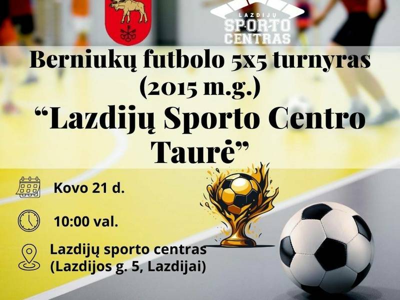 Berniukų futbolo 5x5 turnyras "Lazdijų sporto centro taurė"
