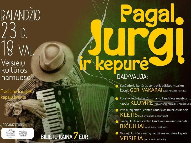 Tradicinė liaudiškų kapelų šventė "Pagal Jurgį ir kepurė"