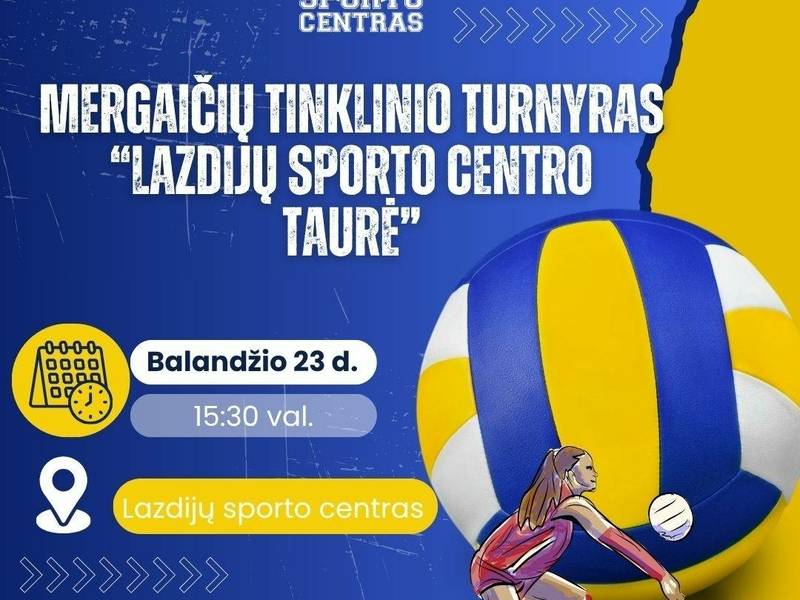 Mergaičių tinklinio turnyras "Lazdijų sporto centro taurė"