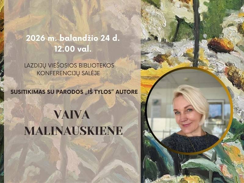 Susitikimas su parodos "Iš tylos" autore Vaiva Malinauskiene