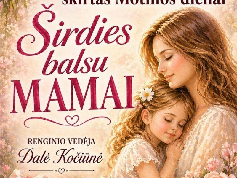 Renginys "Širdies balsu MAMAI"