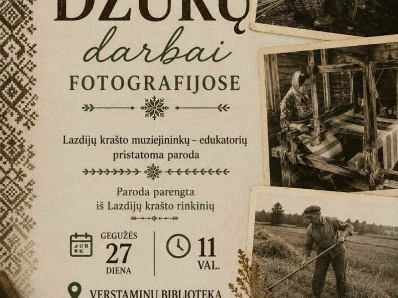Lazdijų krašto muziejininkų - edukatorių parodos ,,Senieji Dzūkų darbai fotografijose'' pristatymas