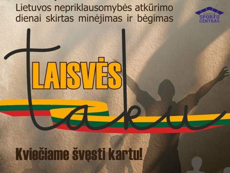 Lietuvos nepriklausomybės atkūrimo dienos minėjimas bei tradicinis bėgimas "Laisvės taku"