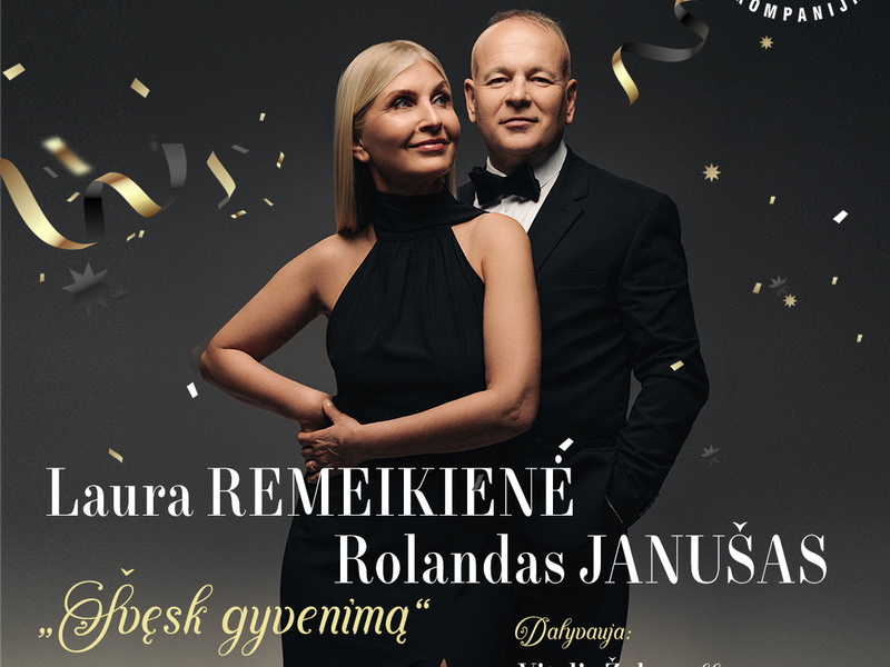 Lauros Remeikienės ir Rolando Janušo koncertas „Švęsk gyvenimą“